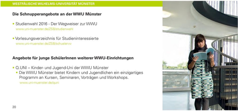 UNI Kinder- und Jugend-Uni der WWU Münster Die WWU Münster bietet Kindern und Jugendlichen ein einzigartiges Programm an