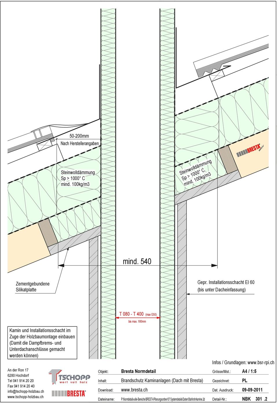 Installationsschacht EI 60 (bis unter Dacheinfassung) Kamin und Installationsschacht im Zuge der Holzbaumontage einbauen (Damit die