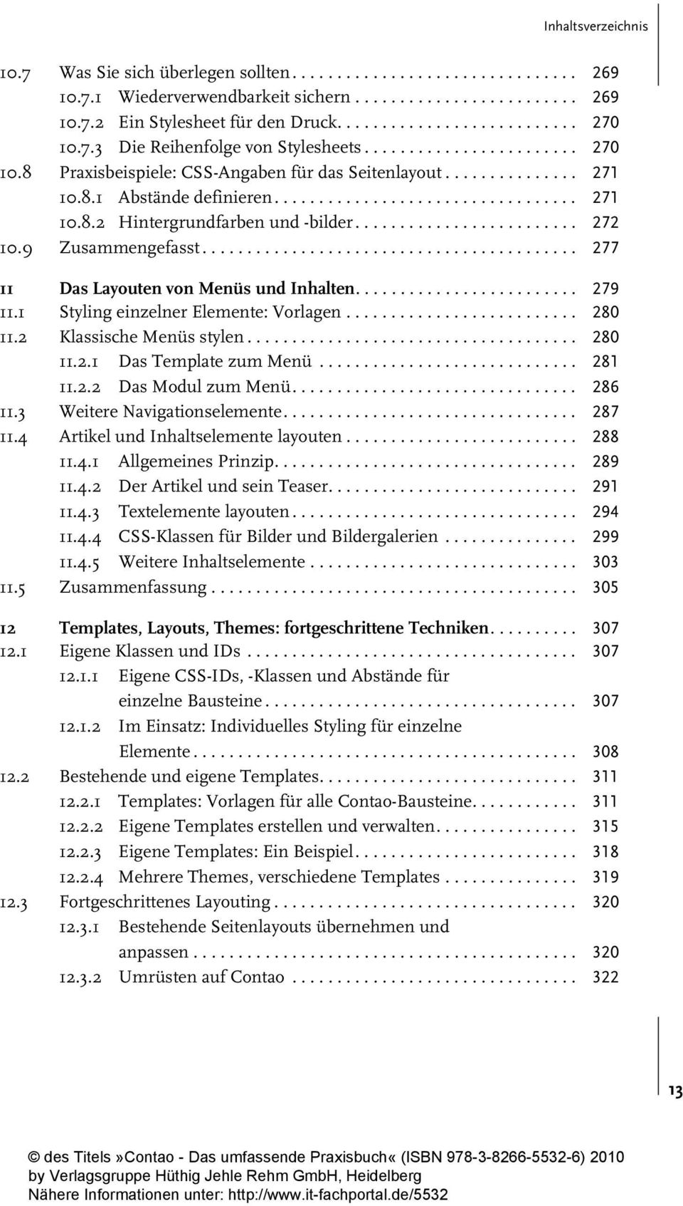 ................................. 271 10.8.2 Hintergrundfarben und -bilder......................... 272 10.9 Zusammengefasst.......................................... 277 11 Das Layouten von Menüs und Inhalten.