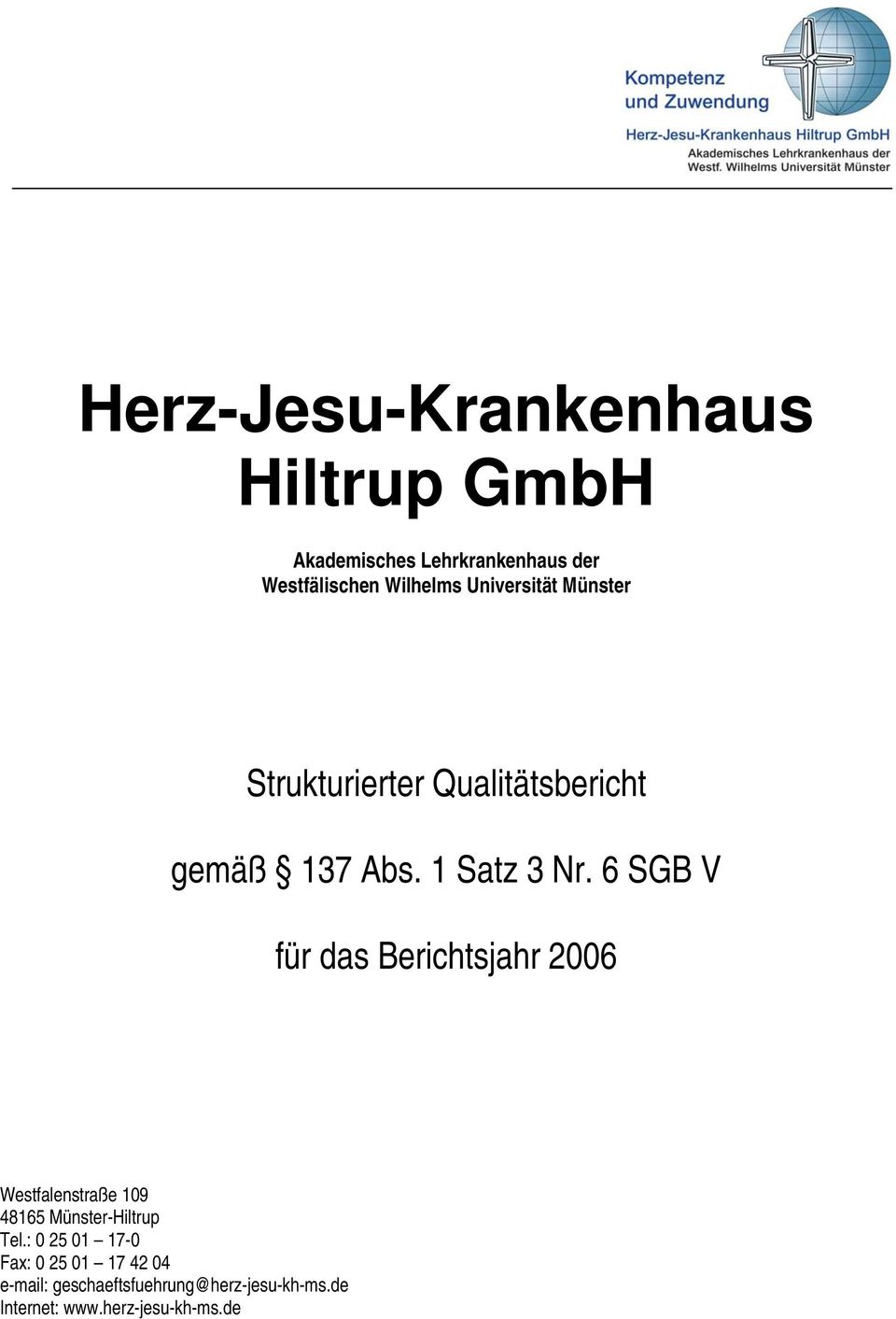 6 SGB V für das Berichtsjahr 2006 Westfalenstraße 109 48165 Münster-Hiltrup Tel.