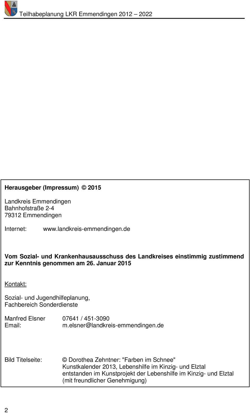 Januar 2015 Kontakt: Sozial- und Jugendhilfeplanung, Fachbereich Sonderdienste Manfred Elsner 07641 / 451-3090 Email: m.