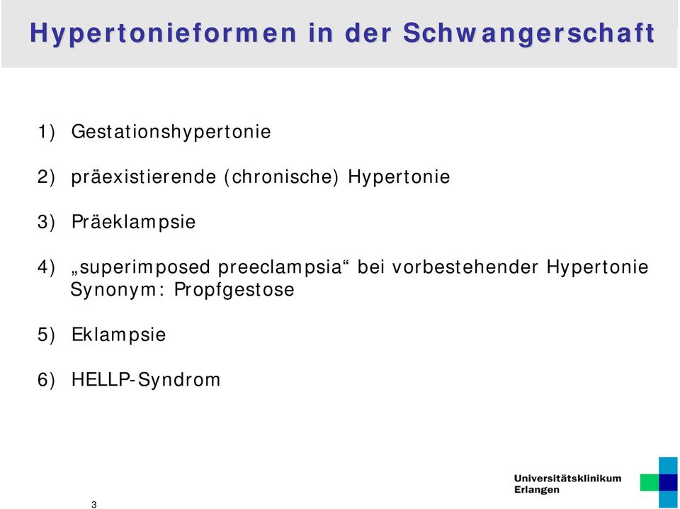 Hypertonie 3) Präeklampsie 4) superimposed preeclampsia