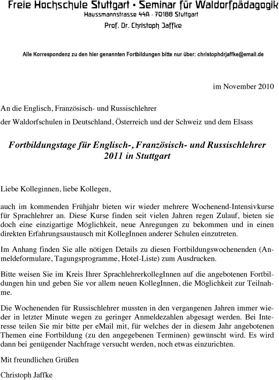 Russischlehrer 2011 in Stuttgart Liebe Kolleginnen, liebe Kollegen, auch im kommenden Frühjahr bieten wir wieder mehrere Wochenend-Intensivkurse für Sprachlehrer an.