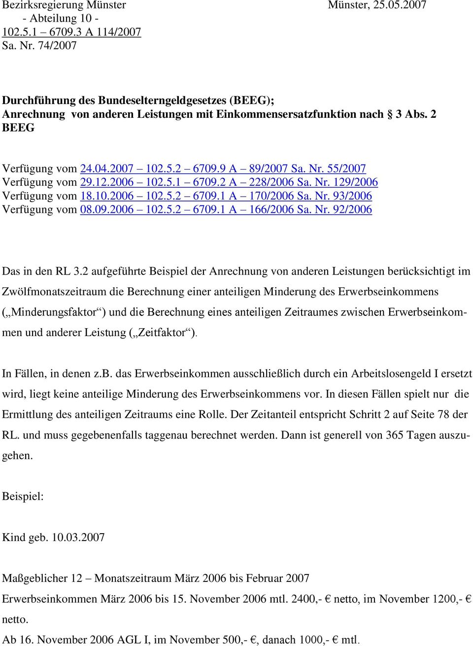 55/2007 Verfügung vom 29.12.2006 102.5.1 6709.2 A 228/2006 Sa. Nr. 129/2006 Verfügung vom 18.10.2006 102.5.2 6709.1 A 170/2006 Sa. Nr. 93/2006 Verfügung vom 08.09.2006 102.5.2 6709.1 A 166/2006 Sa.