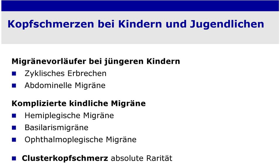 Komplizierte kindliche Migräne Hemiplegische Migräne