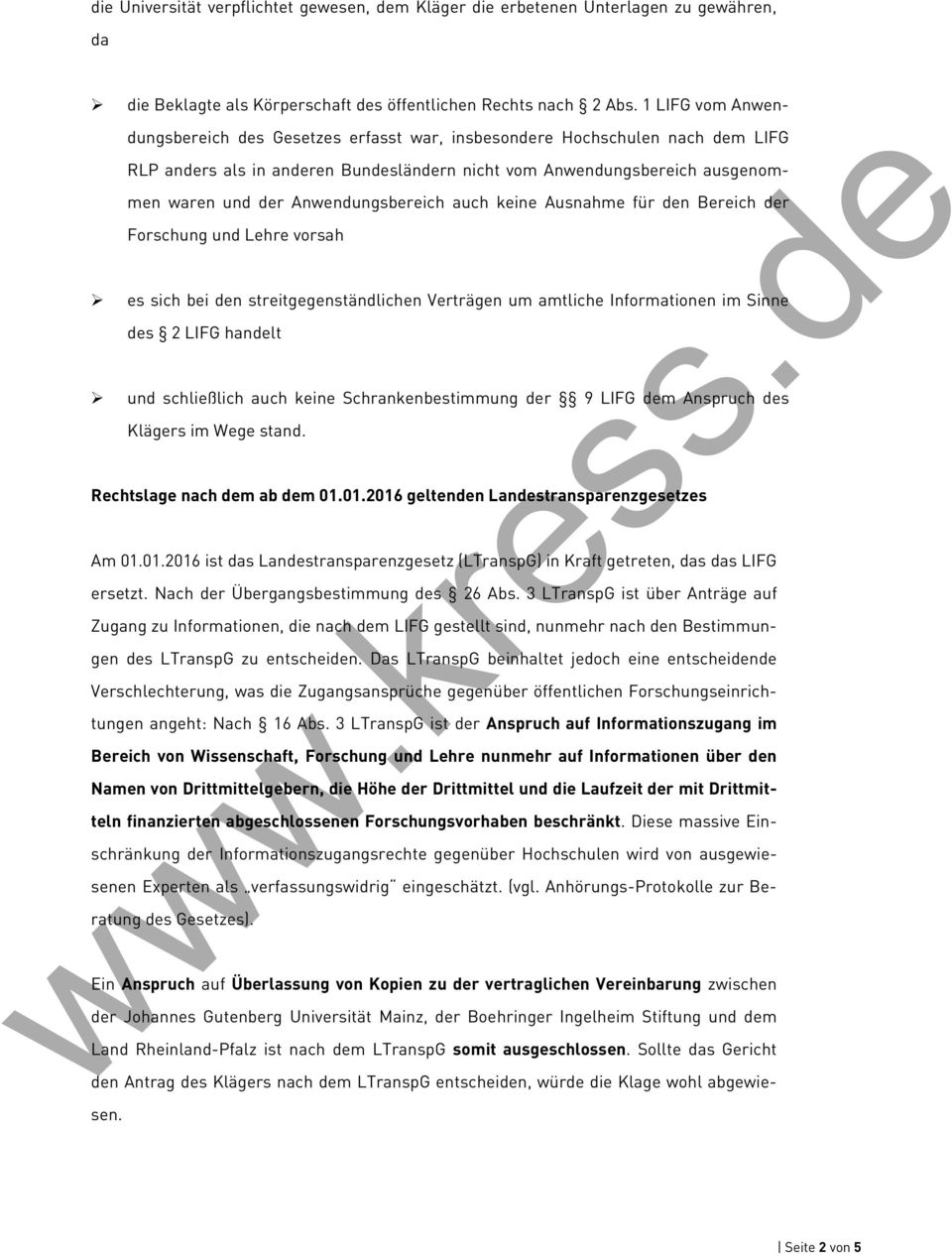 Anwendungsbereich auch keine Ausnahme für den Bereich der Forschung und Lehre vorsah es sich bei den streitgegenständlichen Verträgen um amtliche Informationen im Sinne des 2 LIFG handelt und