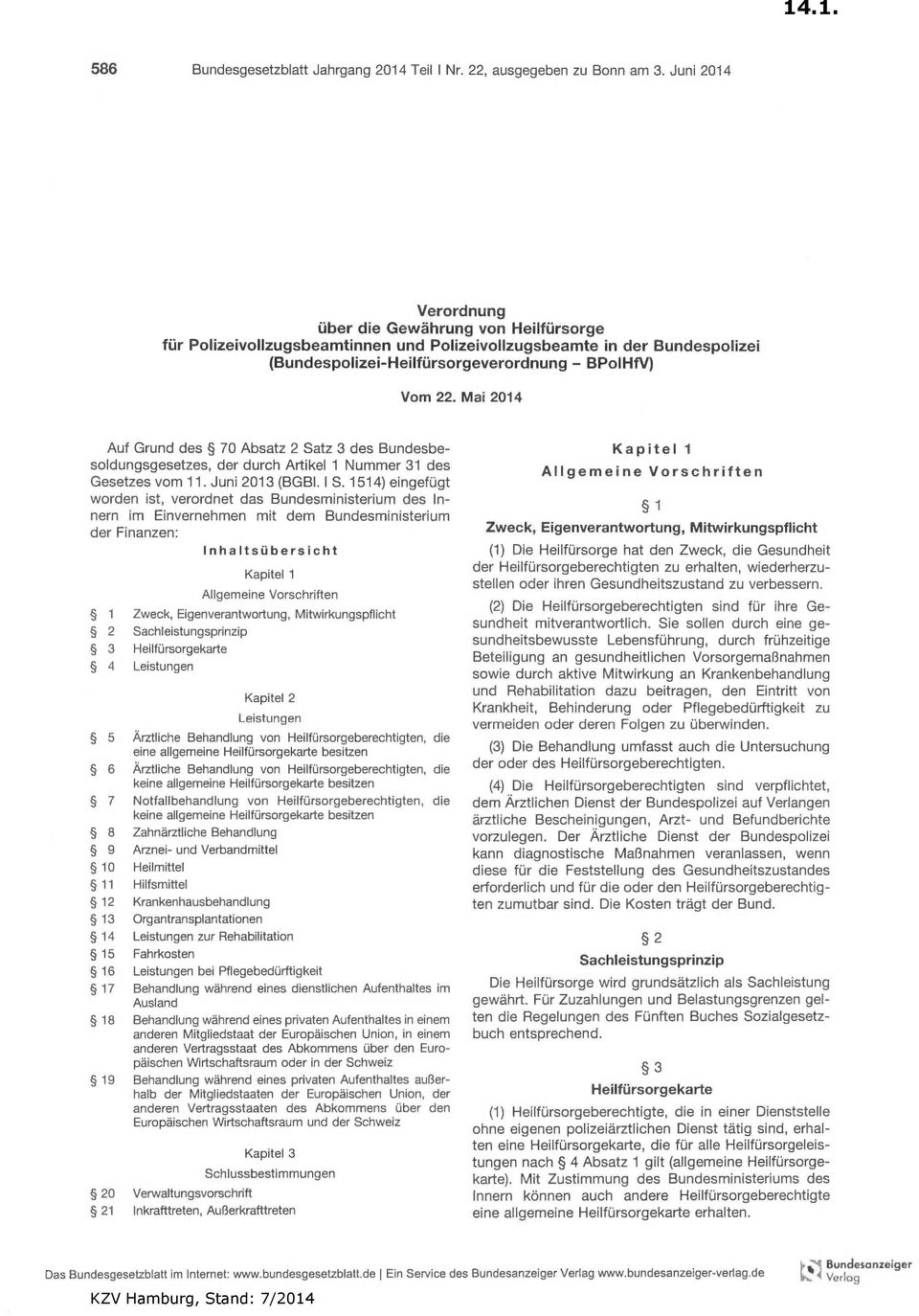 Mai 2014 Auf Grund des 70 Absatz 2 Satz 3 des Bundesbesoldungsgesetzes, der durch Artikel 1 Nummer 31 des Gesetzes vom 11. Juni 2013 (BGBl. I S.