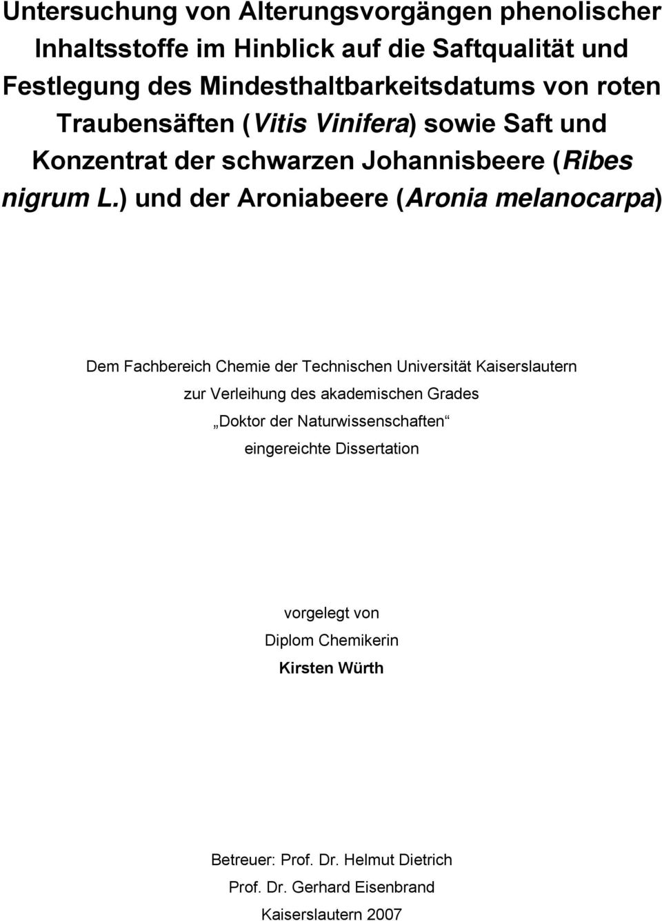 ) und der Aroniabeere (Aronia melanocarpa) Dem Fachbereich Chemie der Technischen Universität Kaiserslautern zur Verleihung des akademischen