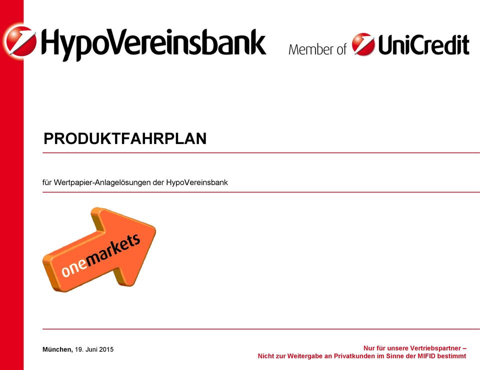 Juni 2015 Nur für unsere Vertriebspartner