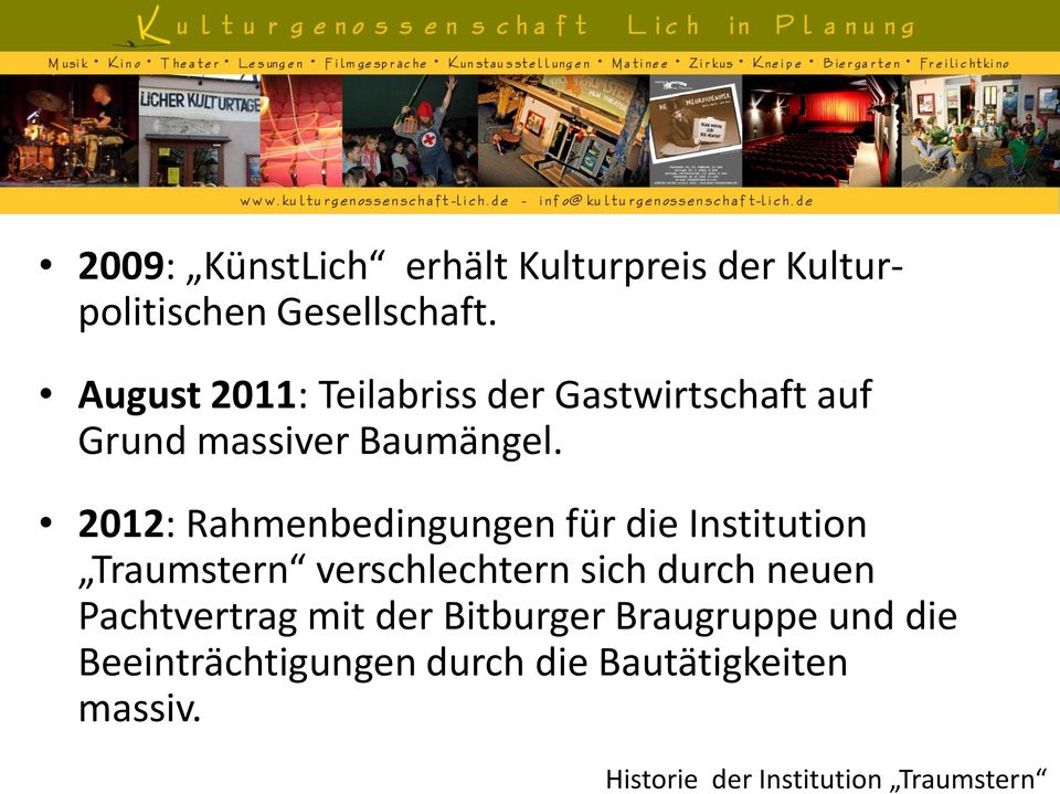 August 2011: Teilabriss der Gastwirtschaft auf Grund massiver Baumängel.