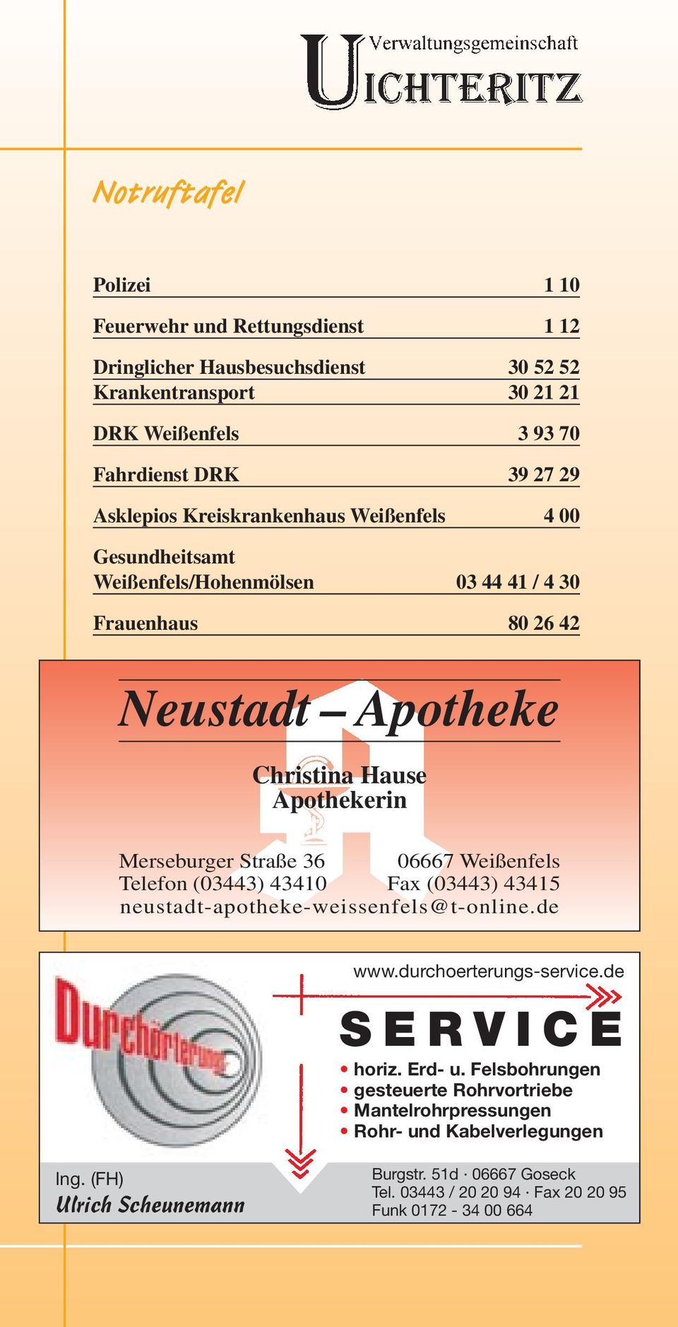 Straße 36 06667 Weißenfels Telefon (03443) 43410 Fax (03443) 43415 neustadt-apotheke-weissenfels@t-online.de www.durchoerterungs-service.de SERVICE horiz. Erd- u.