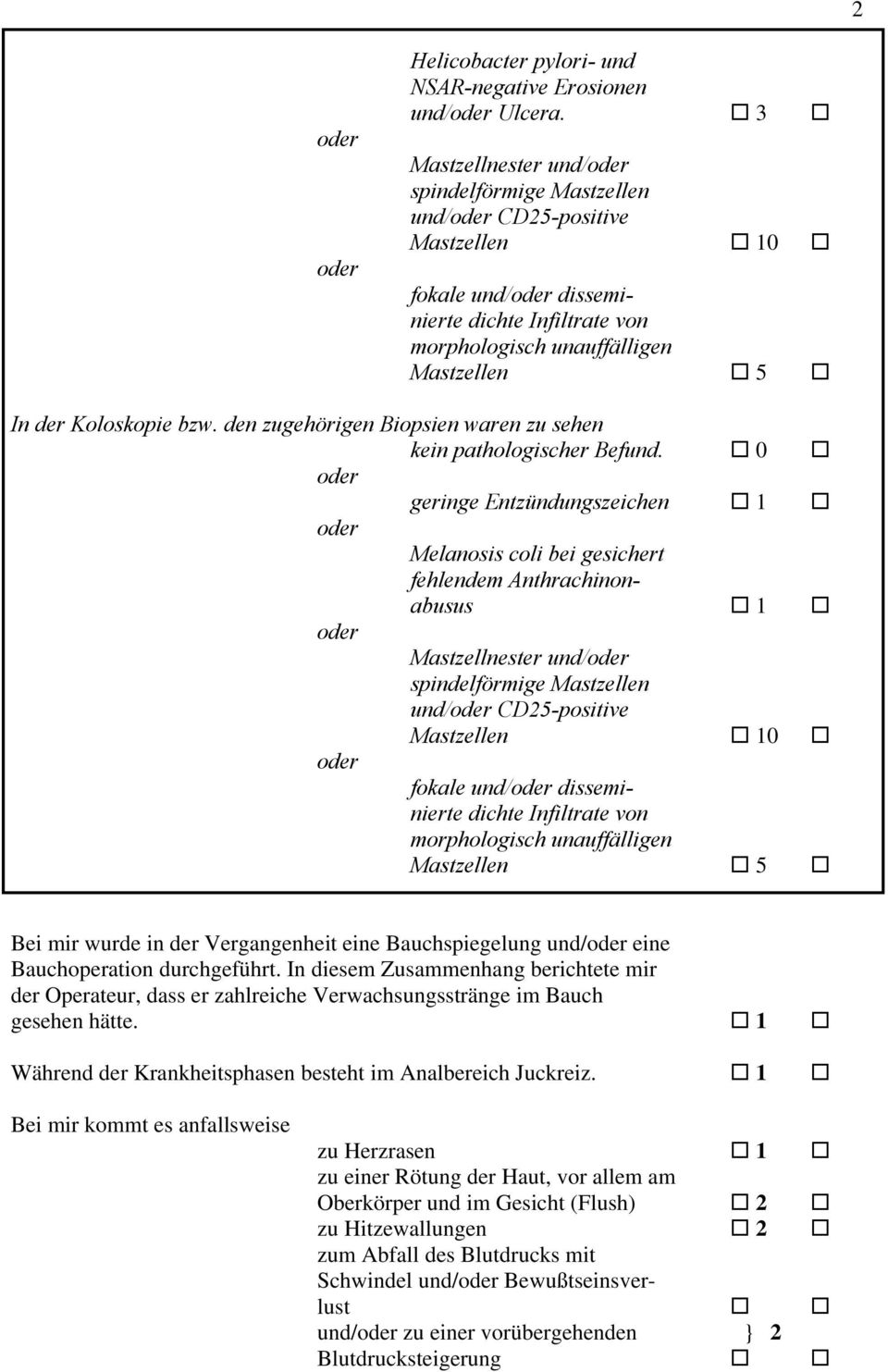 den zugehörigen Biopsien waren zu sehen kein pathologischer Befund.