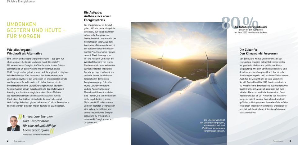 Bodo Wilkens intuitiv vertraut, als sie 1990 Energiekontor gründeten und auf die regional verfügbare Windkraft bauten.