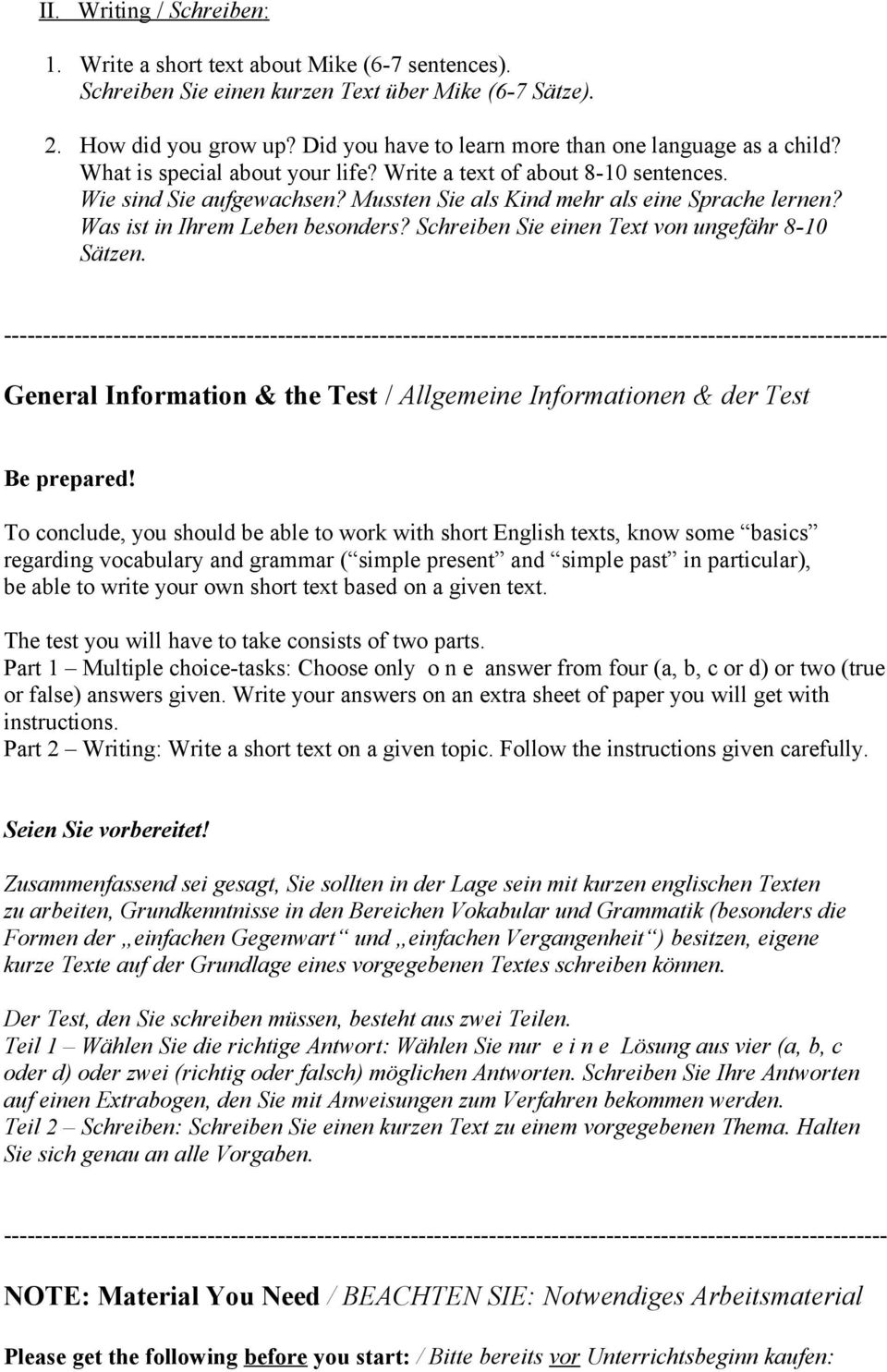 Mussten Sie als Kind mehr als eine Sprache lernen? Was ist in Ihrem Leben besonders? Schreiben Sie einen Text von ungefähr 8-10 Sätzen.