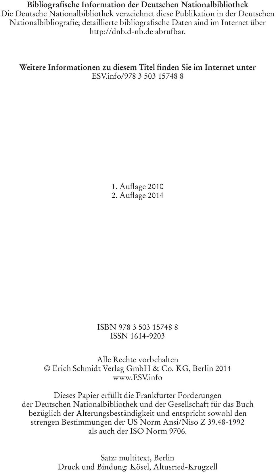 Auflage 2014 ISBN 978 3 503 15748 8 ISSN 1614-9203 Alle Rechte vorbehalten Erich Schmidt Verlag GmbH & Co. KG, Berlin 2014 www.esv.