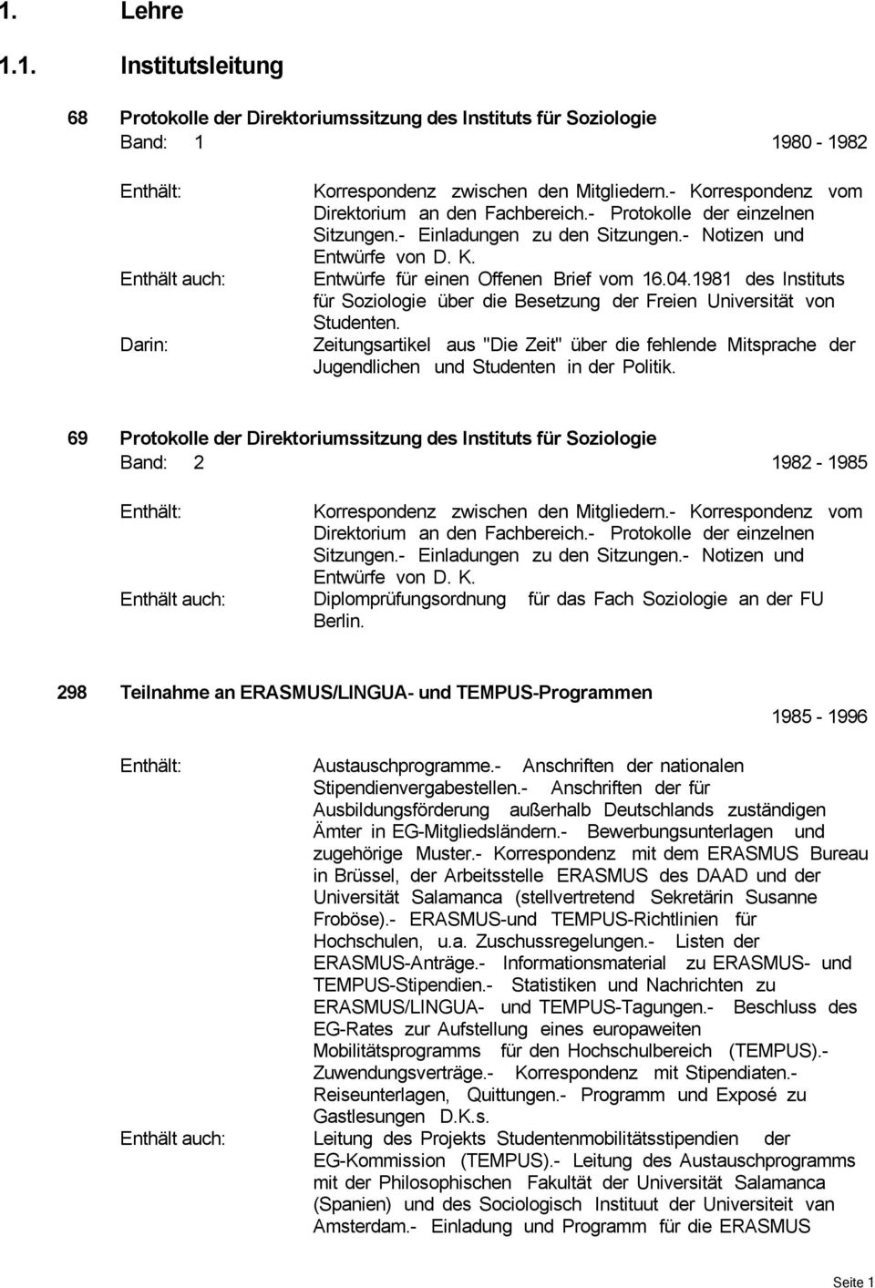 1981 des Instituts für Soziologie über die Besetzung der Freien Universität von Studenten. Zeitungsartikel aus "Die Zeit" über die fehlende Mitsprache der Jugendlichen und Studenten in der Politik.