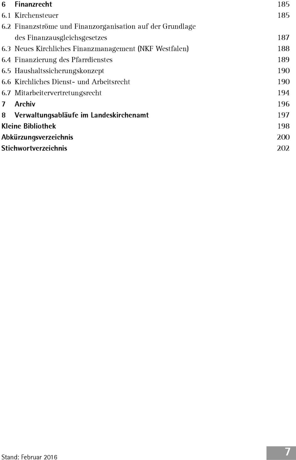 3 Neues Kirchliches Finanzmanagement (NKF Westfalen) 188 6.4 Finanzierung des Pfarrdienstes 189 6.