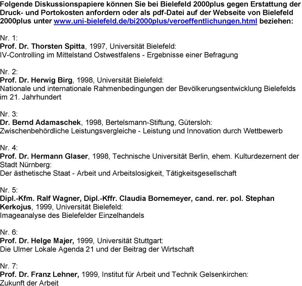 Dr. Herwig Birg, 1998, Universität Bielefeld: Nationale und internationale Rahmenbedingungen der Bevölkerungsentwicklung Bielefelds im 21. Jahrhundert Nr. 3: Dr.