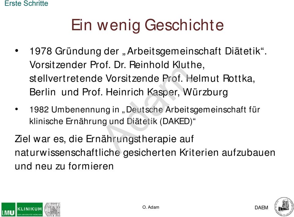Heinrich Kasper, Würzburg 1982 Umbenennung in Deutsche Arbeitsgemeinschaft für klinische Ernährung und