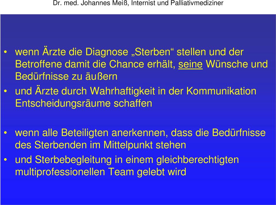 Entscheidungsräume schaffen wenn alle Beteiligten anerkennen, dass die Bedürfnisse des