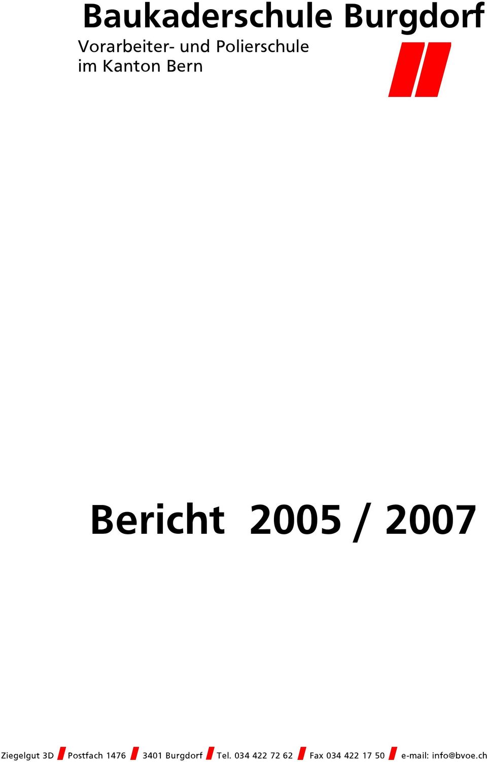 2007 Ziegelgut 3D Postfach 1476 3401 Burgdorf