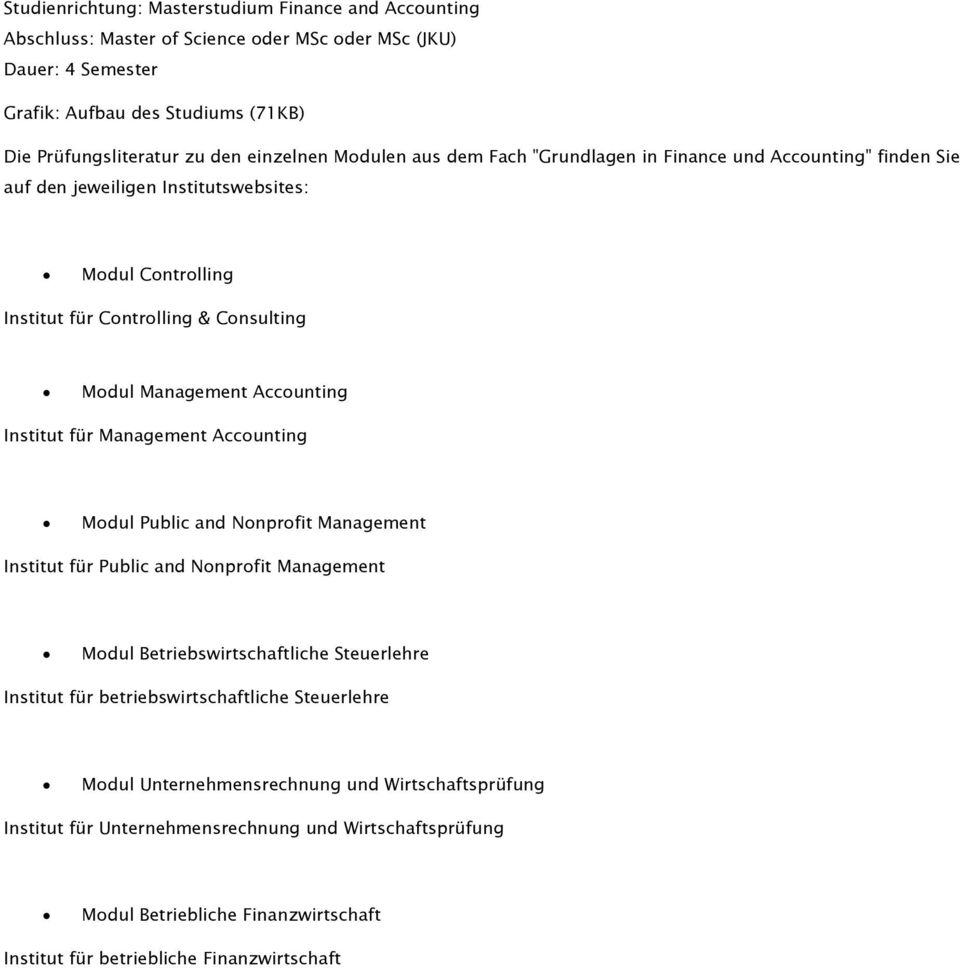 Accounting Institut für Management Accounting Modul Public and Nonprofit Management Institut für Public and Nonprofit Management Modul Betriebswirtschaftliche Steuerlehre Institut für