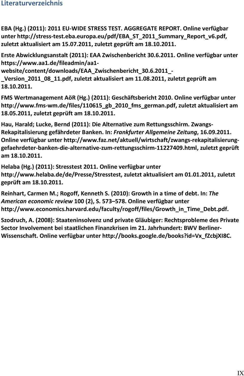 de/fileadmin/aa1- website/content/downloads/eaa_zwischenbericht_30.6.2011_- _Version_2011_08_11.pdf, zuletzt aktualisiert am 11.08.2011, zuletzt geprüft am 18.10.2011. FMS Wertmanagement AöR (Hg.