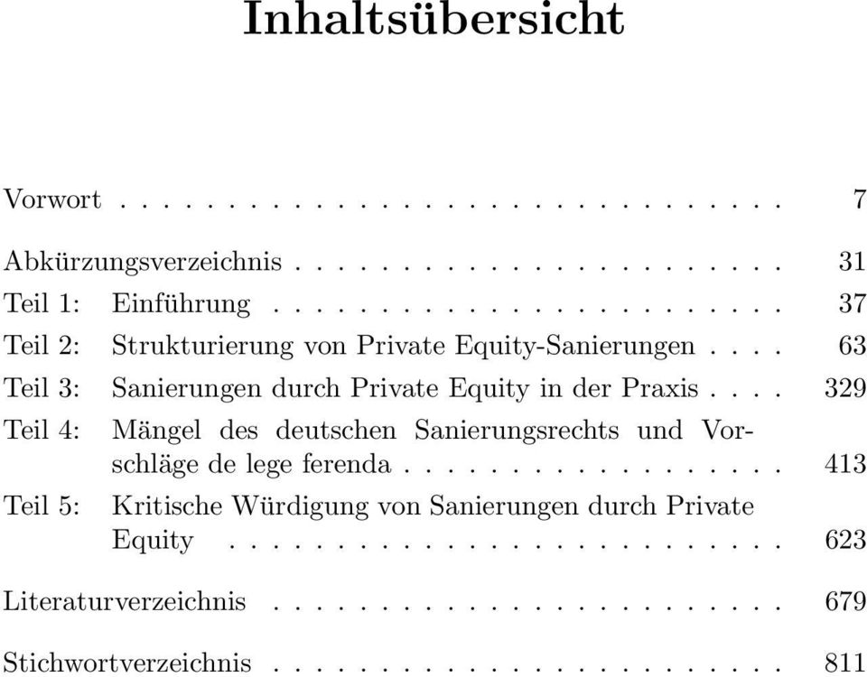 ... 329 Teil 4: Teil 5: Mängel des deutschen Sanierungsrechts und Vorschläge de lege ferenda.