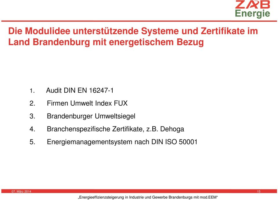 Firmen Umwelt Index FUX 3. Brandenburger Umweltsiegel 4.