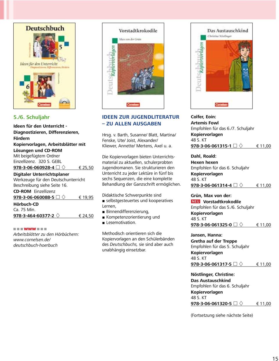 978-3-464-60377-2 7 24,50 BCB Arbeitsblätter zu den Hörbüchern: www.cornelsen.de/ deutschbuch-hoerbuch Ideen zur Jugendliteratur zu allen Ausgaben Hrsg. v.