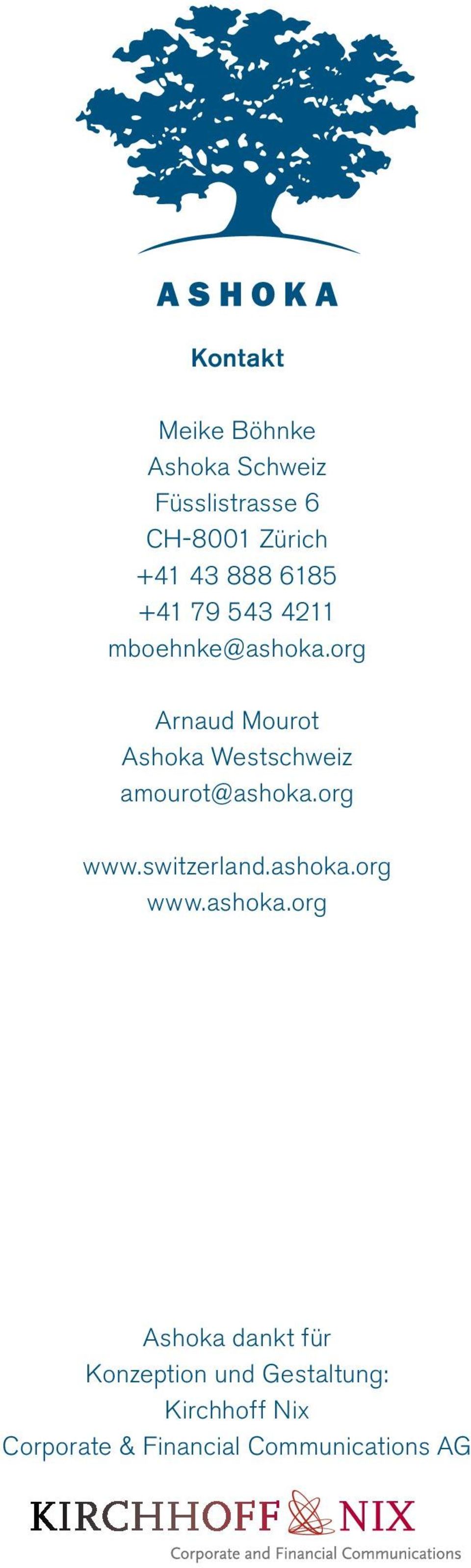 org Arnaud Mourot Ashoka Westschweiz amourot@ashoka.org www.switzerland.