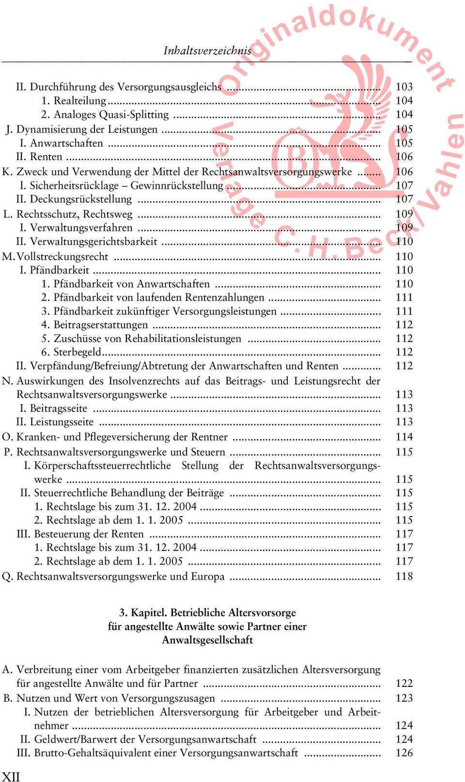 erwaltungsverfahren... 109 erla g e C. H. B e c k/ a hle n II. erwaltungsgerichtsbarkeit... 110 M.ollstreckungsrecht... 110 I. Pfändbarkeit... 110 1. Pfändbarkeit von Anwartschaften... 110 2.