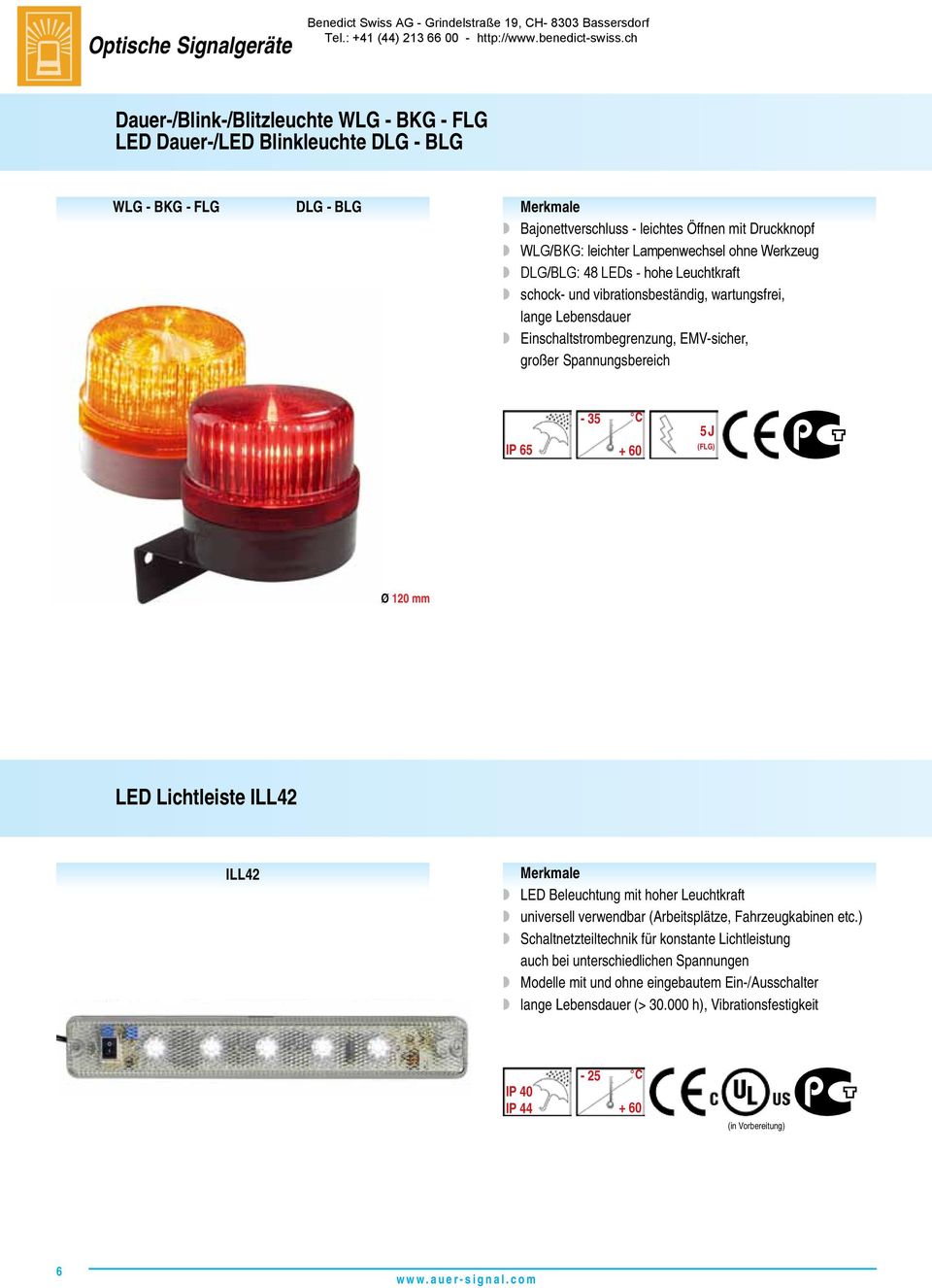 Lebensdauer w Einschaltstrombegrenzung, EMV-sicher, großer IP 65-35 + 60 5 J (FLG) Ø 120 mm LED Lichtleiste ILL42 ILL42 w LED Beleuchtung mit hoher Leuchtkraft w universell verwendbar (Arbeitsplätze,