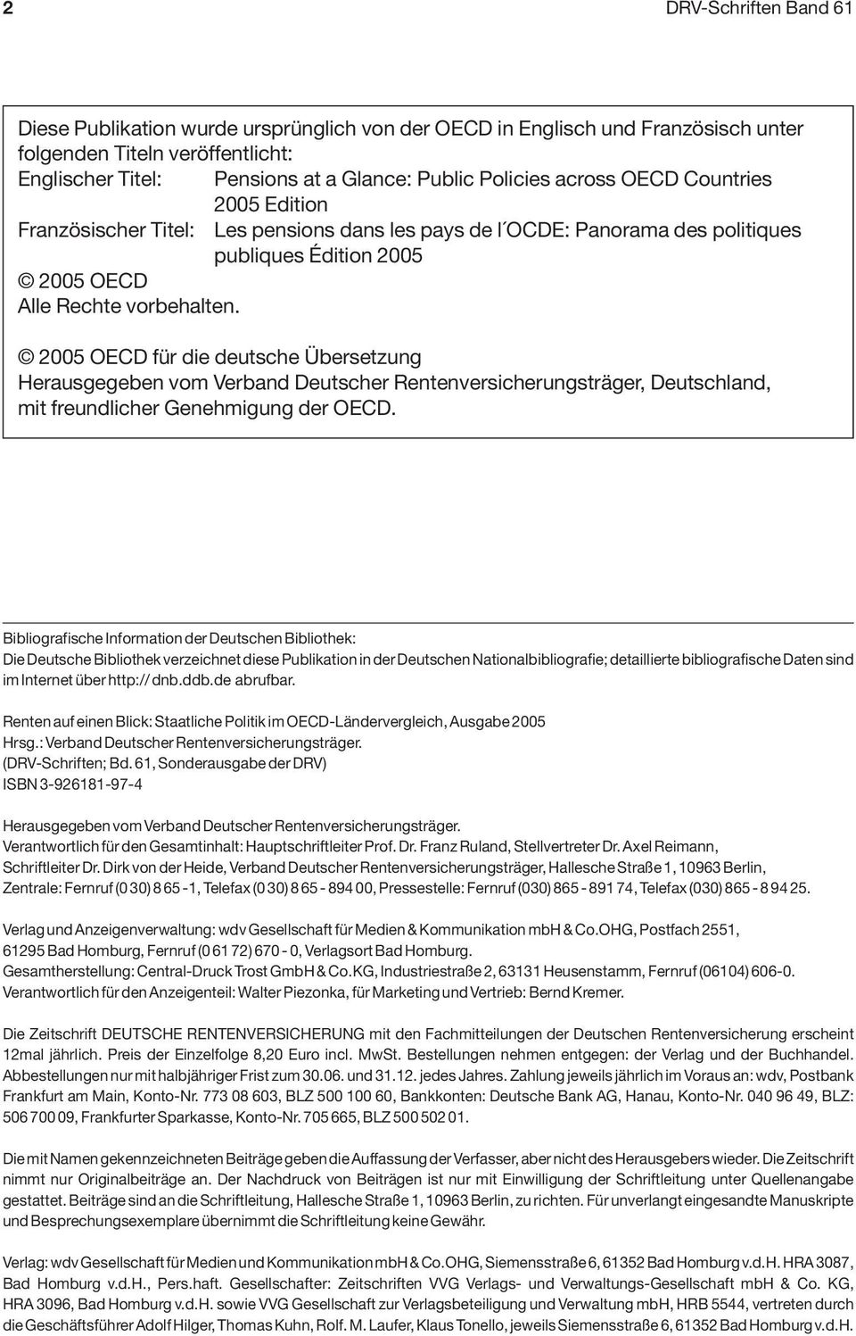 2005 OECD für die deutsche Übersetzung Herausgegeben vom Verband Deutscher Rentenversicherungsträger, Deutschland, mit freundlicher Genehmigung der OECD.