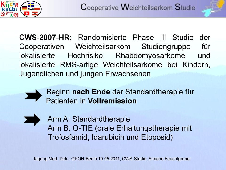 nach Ende der Standardtherapie für Patienten in Vollremission Arm A: Standardtherapie Arm B: O-TIE (orale