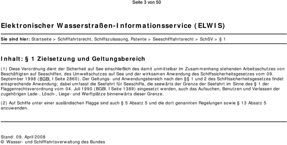 Schiffssicherheitsgesetzes vom 09. September 1998 (BGBl. I Seite 2860).