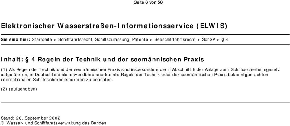 Abschnitt E der Anlage zum Schiffssicherheitsgesetz aufgeführten, in Deutschland als anwendbare anerkannte Regeln der Technik oder