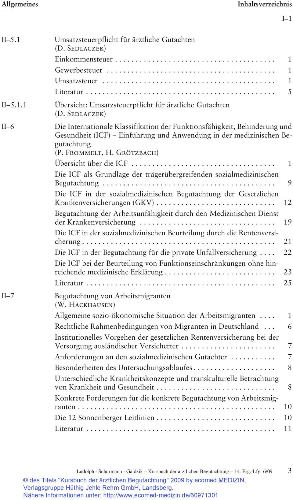 Sedlaczek) Die Internationale Klassifikation der Funktionsfähigkeit, Behinderung und Gesundheit (ICF) Einführung und Anwendung in der medizinischen Begutachtung (P. Frommelt, H.