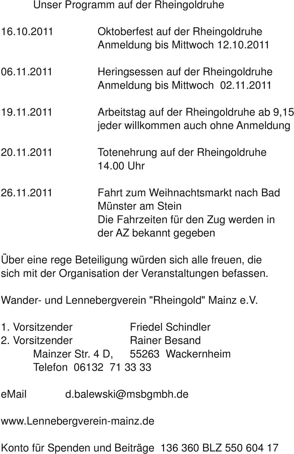 Stein Die Fahrzeiten für den Zug werden in der AZ bekannt gegeben Über eine rege Beteiligung würden sich alle freuen, die sich mit der Organisation der Veranstaltungen befassen.