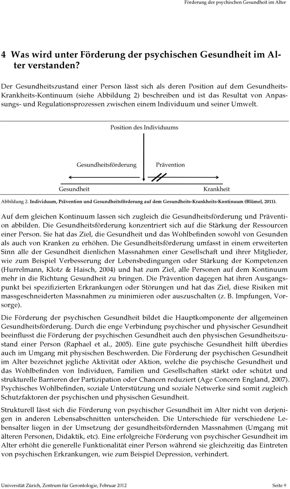Regulationsprozessen zwischen einem Individuum und seiner Umwelt. Abbildung 2. Individuum, Prävention und Gesundheitsförderung auf dem Gesundheits-Krankheits-Kontinuum (Blümel, 2011).