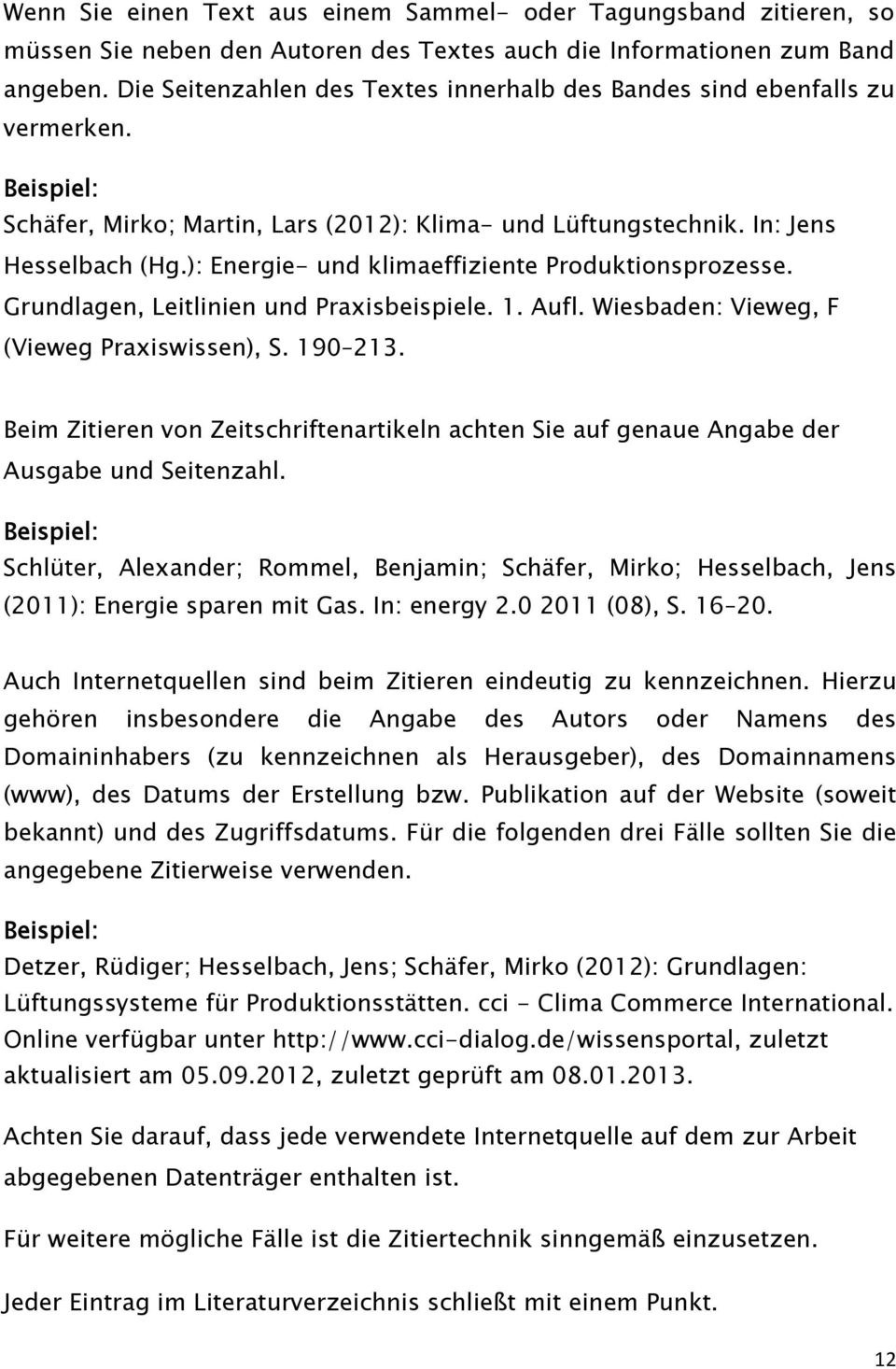): Energie- und klimaeffiziente Produktionsprozesse. Grundlagen, Leitlinien und Praxisbeispiele. 1. Aufl. Wiesbaden: Vieweg, F (Vieweg Praxiswissen), S. 190 213.