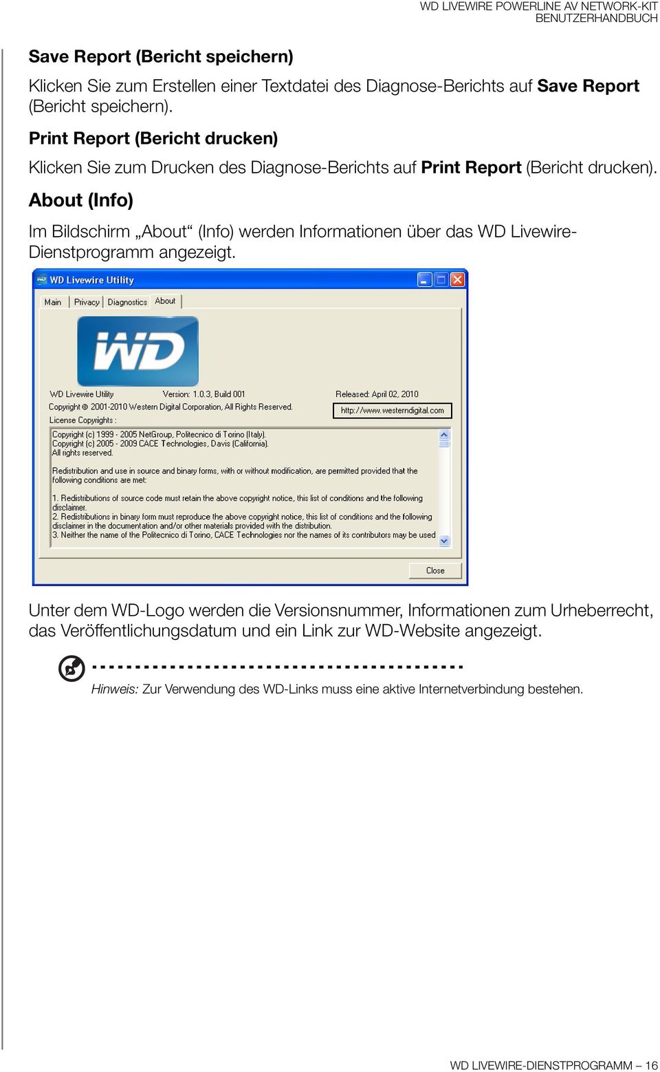About (Info) Im Bildschirm About (Info) werden Informationen über das WD Livewire- Dienstprogramm angezeigt.