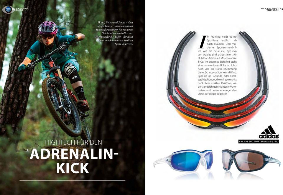 Und moderne Sportsonnenbrillen wie die neue evil eye evo von Adidas sind prädestiniert für Outdoor-Action auf Mountainbike & Co.