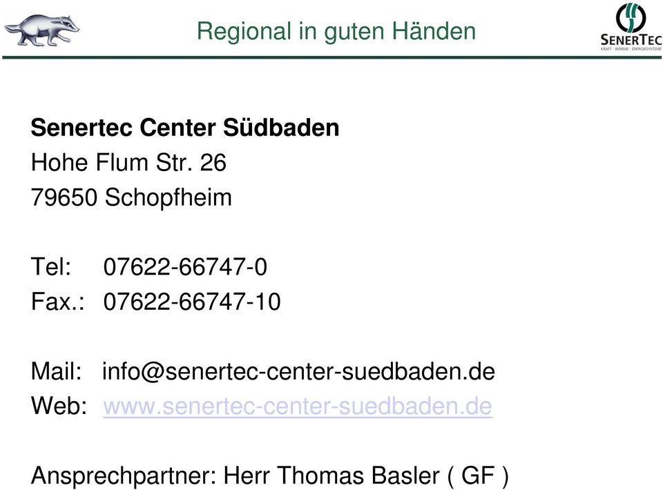 : 07622-66747-10 Mail: info@senertec-center-suedbaden.