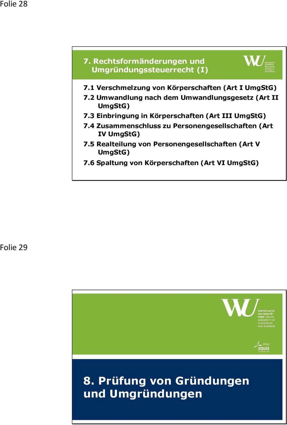 3 Einbringung in Körperschaften (Art III UmgStG) 7.