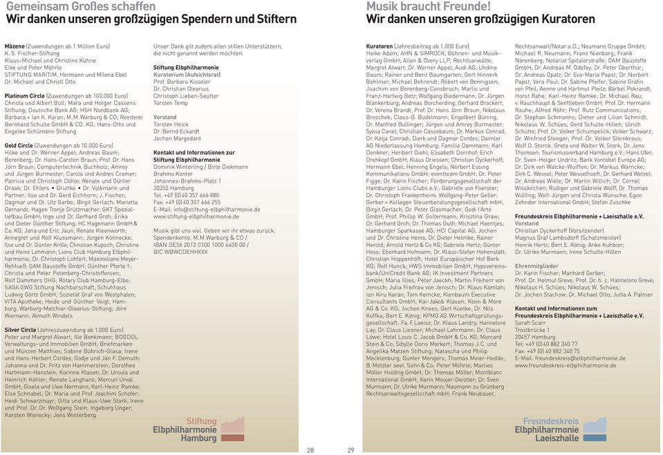 KG; Hans-Otto und Engelke Schümann Stiftung Gold Circle (Zuwendungen ab 10.000 Euro) Hilke und Dr.