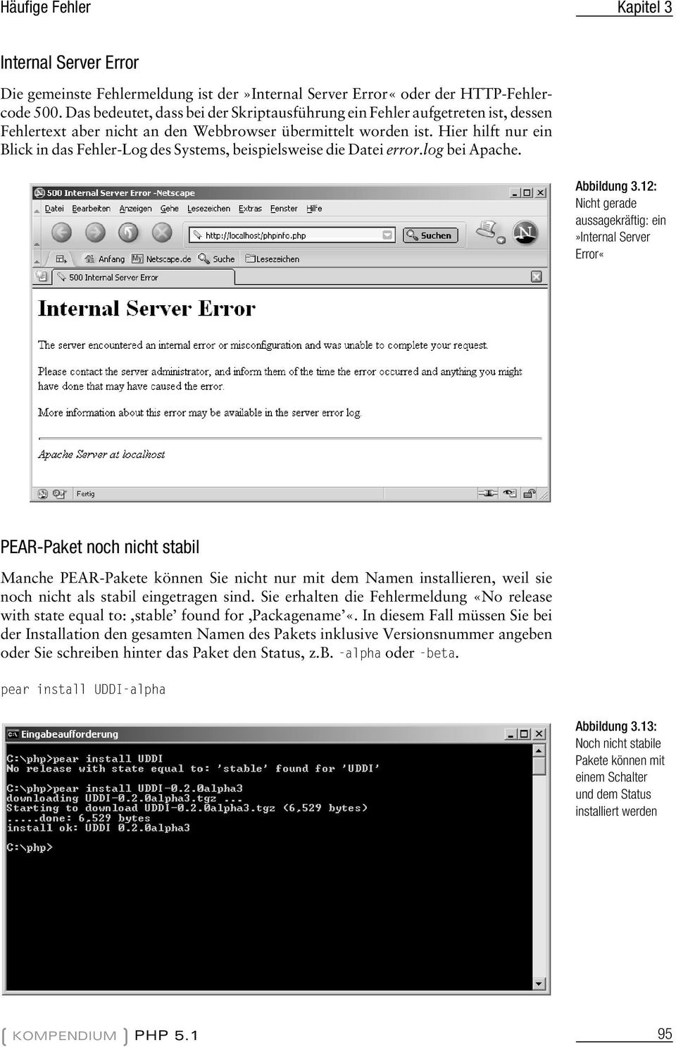 Hier hilft nur ein Blick in das Fehler-Log des Systems, beispielsweise die Datei error.log bei Apache. Abbildung 3.