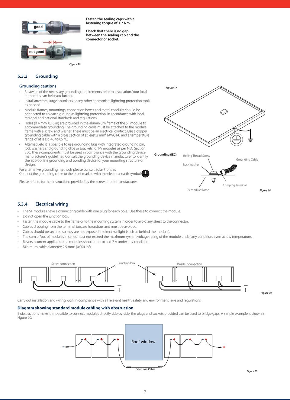 Install arrestors, surge absorbers or any other appropriate lightning protection tools as needed.