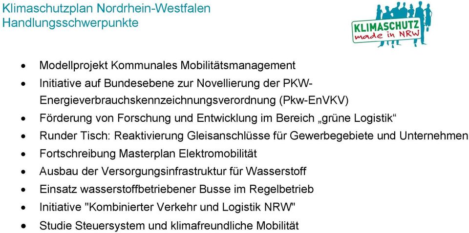 Reaktivierung Gleisanschlüsse für Gewerbegebiete und Unternehmen Fortschreibung Masterplan Elektromobilität Ausbau der