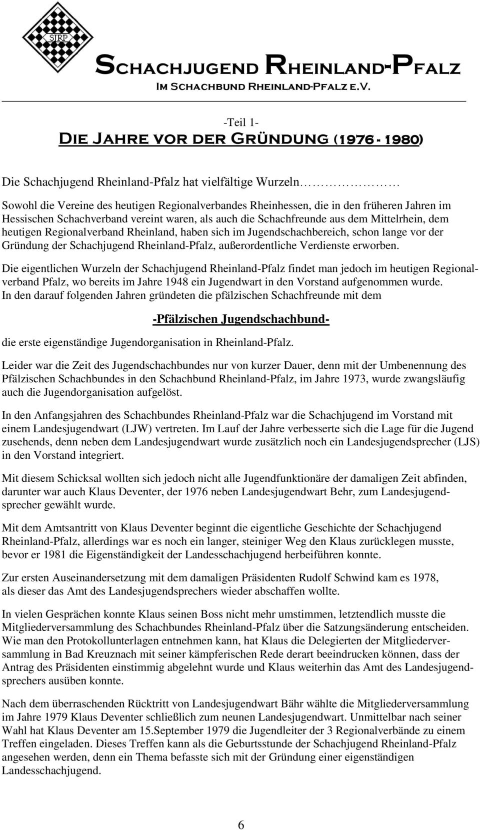 Schachjugend Rheinland-Pfalz, außerordentliche Verdienste erworben.